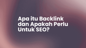 Apa itu Backlink dan Apakah Perlu Untuk SEO